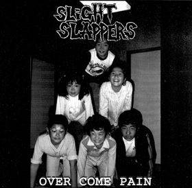Slight Slappers : Over Come Pain